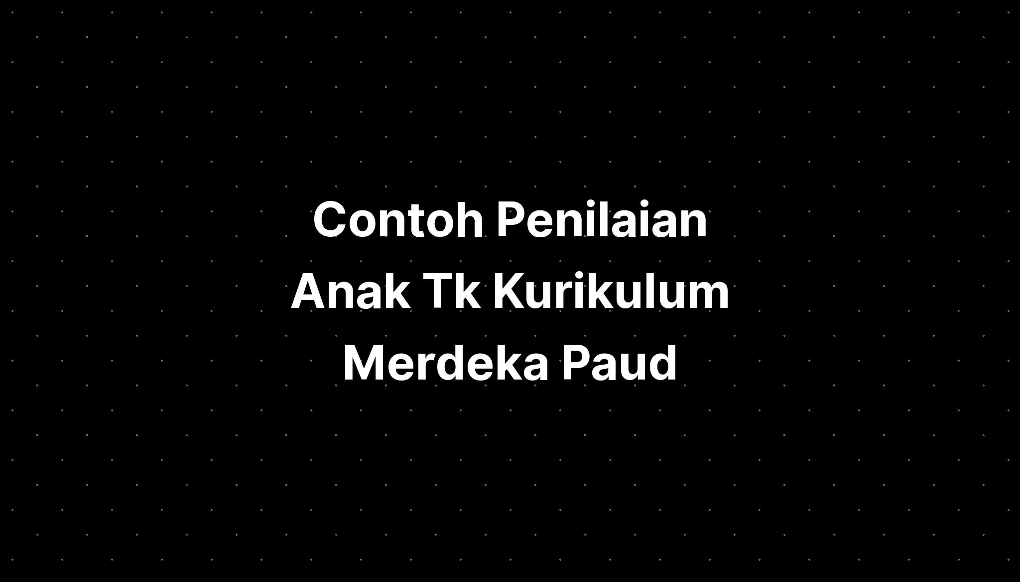 Contoh Penilaian Anak Tk Kurikulum Merdeka Paud  IMAGESEE